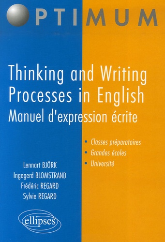 Lennart-A Björk et Frédéric Regard - Thinking and Writing Processes in English - Manuel d'expression écrite.
