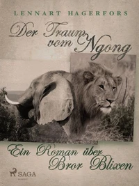 Der Traum vom Ngong: Ein Roman über Bror Blixen