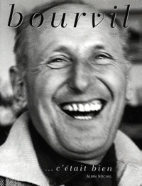 Bourvil... C'Etait Bien