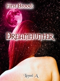  Lenni A. - First Brood: Dreamhunter - First Brood: Tales of the Lilim, #1.