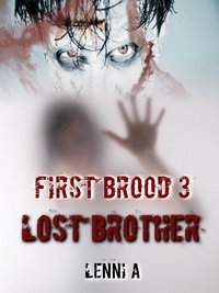  Lenni A. - First Brood: Lost Brother - First Brood: Tales of the Lilim, #3.