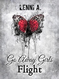  Lenni A. - Go Away Girls: Flight - Go Away Girls, #2.