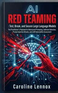 AI Red Teaming: Test, Break, and Secure Large Language Models