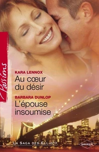 Au coeur du désir - L'épouse insoumise (Harlequin Passions)