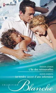 L'île des retrouvailles - Le tendre secret d'une infirmière