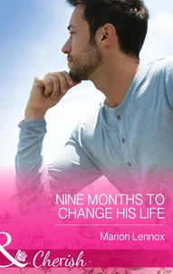 Nine Months to Change His Life
