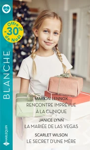 Rencontre imprévue à la clinique ; La mariée de Las Vegas ; Le secret d'une mère