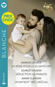 Un bébé pour le Dr Samford - Séduction au paradis - Un patient très spécial