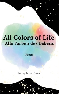 Lenny Mika Bonk - All Colors of Life - Alle Farben des Lebens.