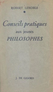 Conseils pratiques aux jeunes philosophes