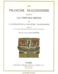 La franche-maçonnerie rendue à sa véritable origine