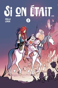 Si on était... Tome 1