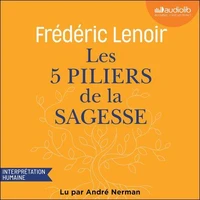 Les 5 Piliers de la sagesse : petit manuel de résistance intérieure