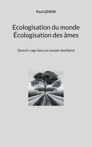 Ecologisation du monde - Ecologisation des âmes