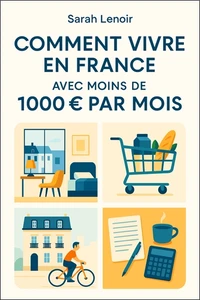 Comment vivre en France avec moins de 1000 € par mois