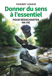 Donner du sens à l'essentiel