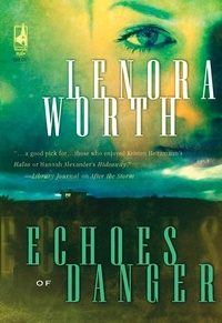 Lenora Worth - Echoes of Danger.