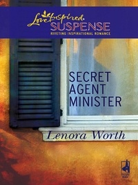 Lenora Worth - Secret Agent Minister.