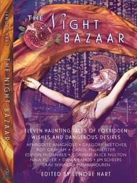 The Night Bazaar: Eleven Haunting Tales of Forbidden Wishes and Dangerous Desires