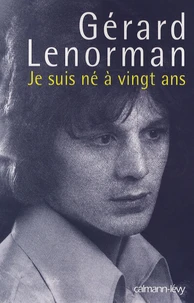Je suis né à vingt ans
