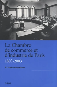 La chambre de commerce et d'industrie de Paris (1803-2003)