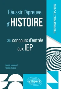 Réussir l'épreuve d'histoire au concours d'entrée aux IEP