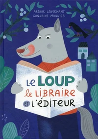 Le loup, le libraire et l'editeur
