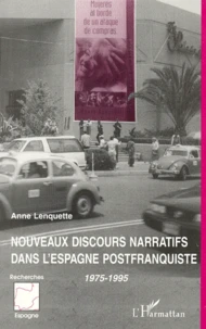 Nouveaux discours narratifs dans l'Espagne postfranquiste , 1975-1995