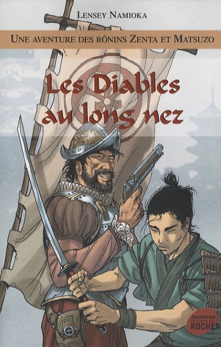Lensey Namioka - Une aventure des Rônins Zenta et Matsuzo Tome 3 : Les Diables au long nez.