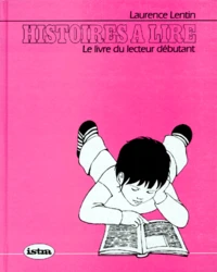 Histoires A Lire. Le Livre Du Lecteur Debutant