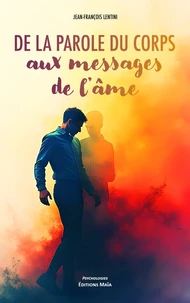 De la parole du corps aux messages de l'âme