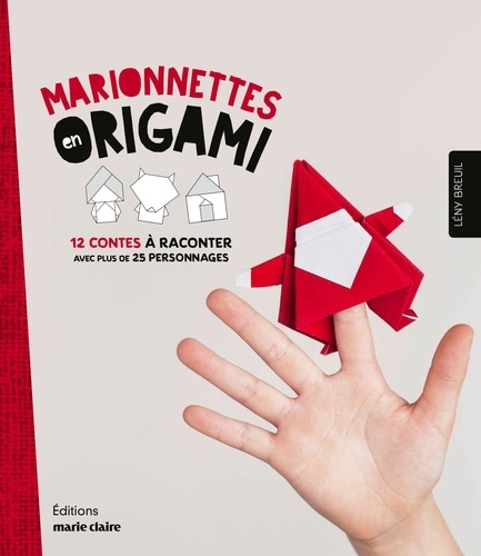 Contes en origami. 12 contes et 30 marionnettes à découvrir !