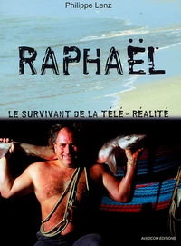 Raphaël, le survivant de la télé-réalité
