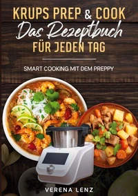 Krups Prep &amp; Cook  Das Rezeptbuch für jeden Tag