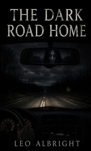 The Dark Road Home