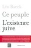 Léo Baeck - Ce peuple - L'existence juive.