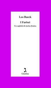 Léo Baeck - I farisei. Un capitolo di storia ebraica.