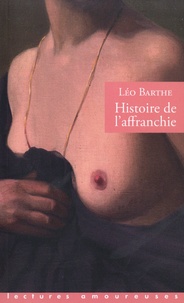 Léo Barthe - De la vie d'une chienne Tome 3 : Histoire de l'affranchie.