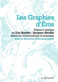 Léo Barthe - Les graphies d'Eros.