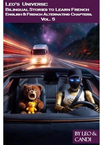 Leo’s Universe: Bilingual Stories to Learn French: English &amp; French Alternating Chapters, Vol 5