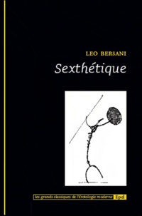 Leo Bersani - Sexthétique.
