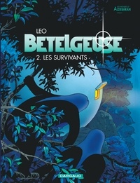  Leo - Bételgeuse Tome 2 : Les survivants.