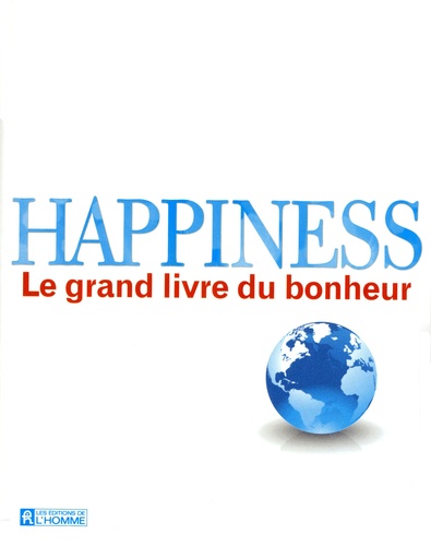Leo Bormans - Happiness - Le grand livre du bonheur.