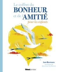 Leo Bormans et Sebastiaan Van Doninck - Le coffret du bonheur et de l'amitié pour les enfants - Le grand livre du bonheur pour les enfants ; Le grand livre de l'amitié pour les enfants.