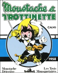 Moustache Et Trottinette Volume 3 : 1958 : Moustache Detective. Les Trois Mousquetaires