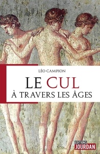 Léo Campion - Le cul à travers les âges.