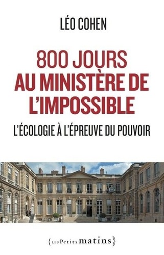 800 jours au ministère de l'impossible. L'écologie à l'épreuve du pouvoir