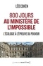 Léo Cohen - 800 jours au ministère de l'impossible - L'écologie à l'épreuve du pouvoir.