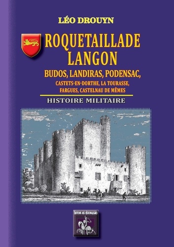 Roquetaillade, Langon, Budos, Landiras, Podensac, Castets-en-Dorthe. Histoire militaire
