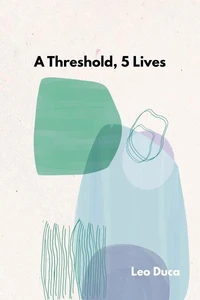 A Threshold, 5 Lives